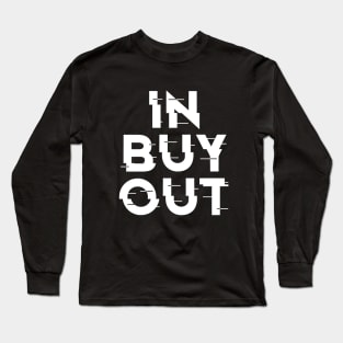 IN-BUY-OUT, FUNNY Long Sleeve T-Shirt